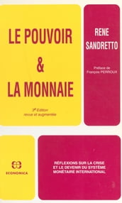 Le Pouvoir et la Monnaie : réflexions sur la crise et le devenir du système monétaire international