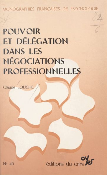 Pouvoir et délégation dans les négociations professionnelles - Claude Louche