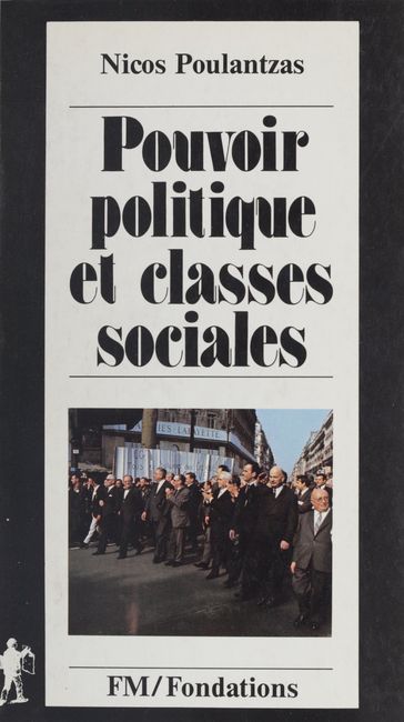 Pouvoir politique et classes sociales - Nicos Poulantzas