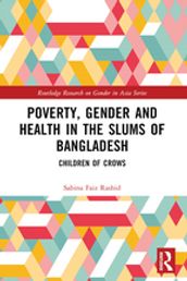 Poverty, Gender and Health in the Slums of Bangladesh