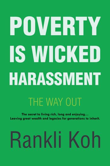 Poverty Is Wicked Harassment - Rankli Koh