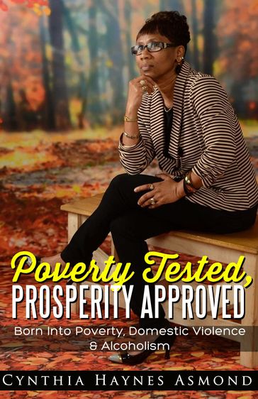 Poverty Tested, Prosperity Approved - Cynthia Haynes Asmond