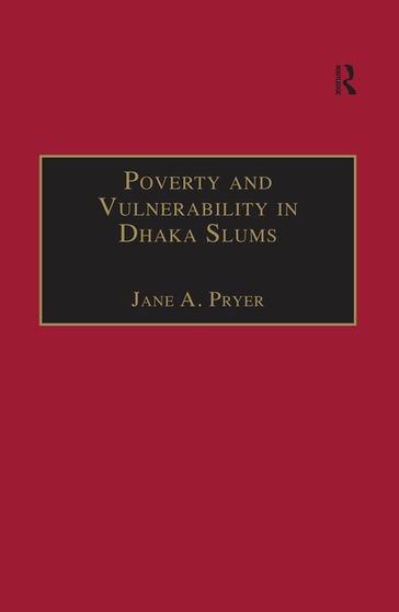 Poverty and Vulnerability in Dhaka Slums - Jane A. Pryer