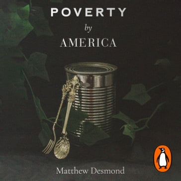 Poverty, by America - Matthew Desmond