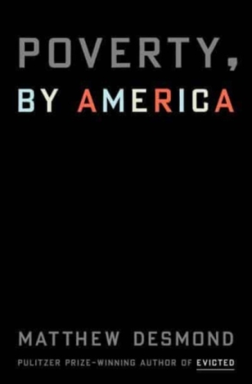 Poverty, by America - Matthew Desmond