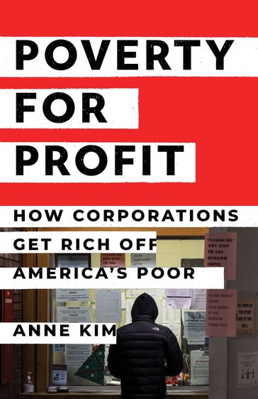 Poverty for Profit - Anne Kim