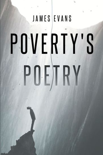 Poverty's Poetry - James Evans