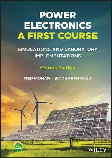 Power Electronics, A First Course - Ned Mohan - Siddharth Raju