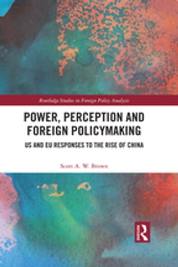 Power, Perception and Foreign Policymaking - Scott Brown