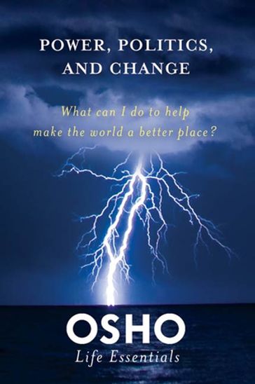 Power, Politics, and Change - Osho