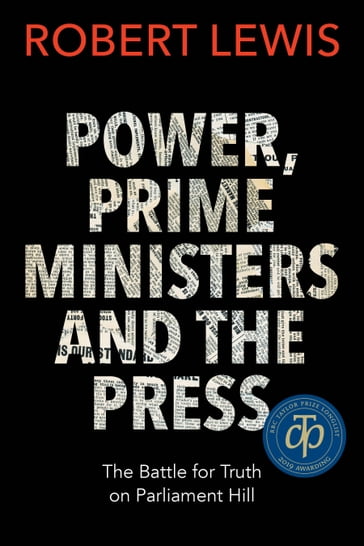 Power, Prime Ministers and the Press - Robert Lewis