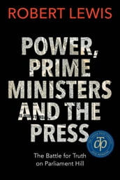 Power, Prime Ministers and the Press