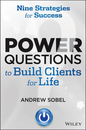 Power Questions to Build Clients for Life - Andrew Sobel