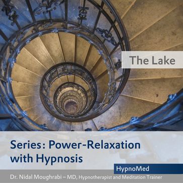 Power-Relaxation with Hypnosis  The Lake - Dr. Nidal Moughrabi - Chris Collins