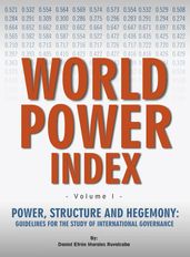 Power, Structure and Hegemony. Volume I: World Power Index