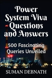 Power System Viva Questions and Answers: 500 Fascinating Queries Unveiled