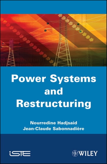 Power Systems and Restructuring - Nouredine Hadjsaid - Jean-Claude Sabonnadière