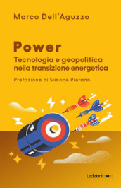 Power. Tecnologia e geopolitica nella transizione energetica