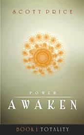 Power To Awaken: Totality