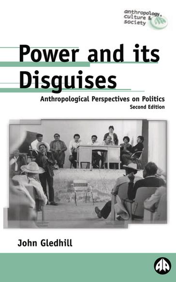 Power and Its Disguises - John Gledhill