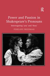 Power and Passion in Shakespeare s Pronouns