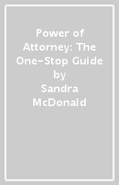 Power of Attorney: The One-Stop Guide