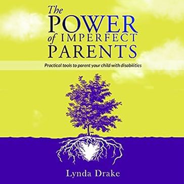 Power of Imperfect Parents, The - Lynda Drake