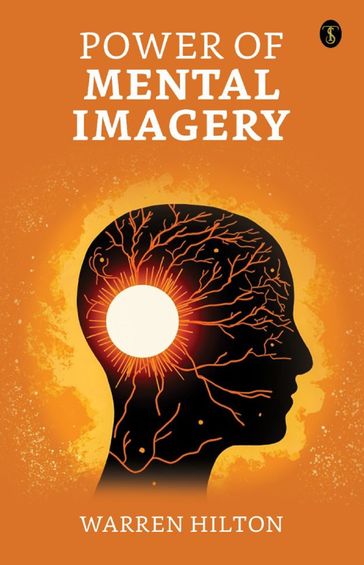 Power of Mental Imagery - Warren Hilton