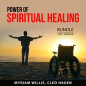 Power of Spiritual Healing, 2 in 1 Bundle