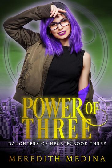 Power of Three: A Paranormal Urban Fantasy Series - Meredith Medina