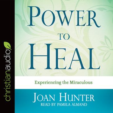 Power to Heal - Joan Hunter