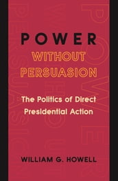 Power without Persuasion