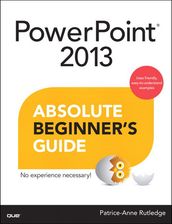 PowerPoint 2013 Absolute Beginner s Guide