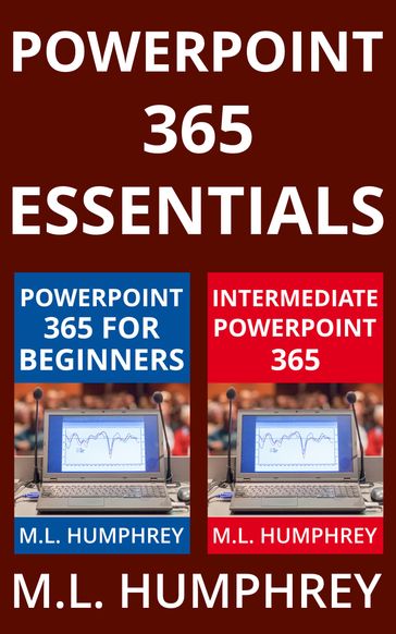 PowerPoint 365 Essentials - M.L. Humphrey