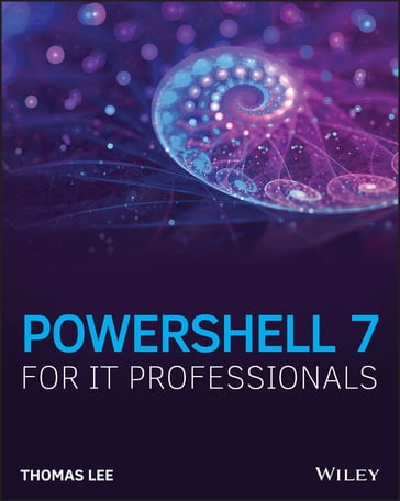 PowerShell 7 for IT Professionals - Thomas Lee