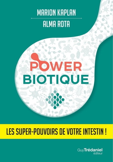 Powerbiotique - Les super-pouvoirs de votre intestin ! - Marion Kaplan - Alma ROTA