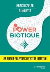 Powerbiotique - Les super-pouvoirs de votre intestin !