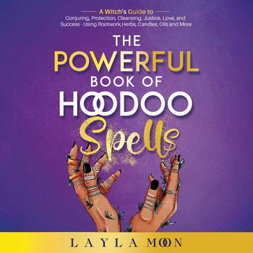 Powerful Book of Hoodoo Spells, The - Layla Moon