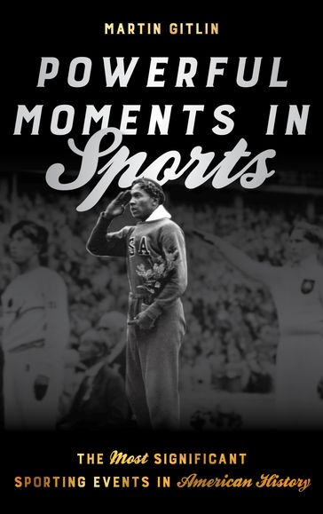 Powerful Moments in Sports - Martin Gitlin