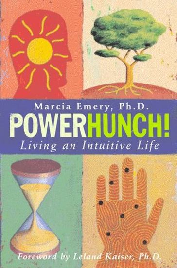Powerhunch!: Living An Intuitive Life - Marcia Emery Ph.D.
