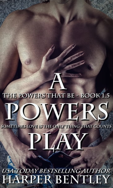 A Powers Play (The Powers That Be, Book 1.5) - Harper Bentley