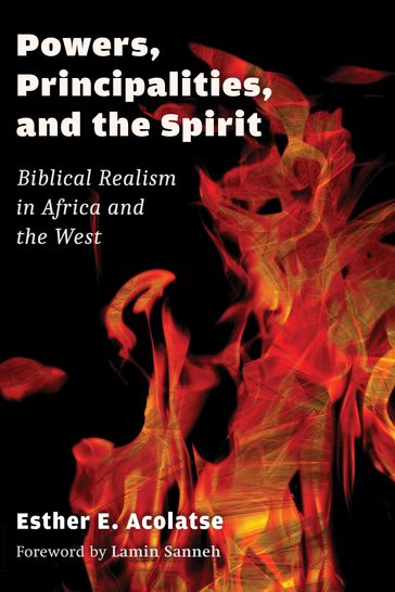 Powers, Principalities, and the Spirit - Esther E. Acolatse