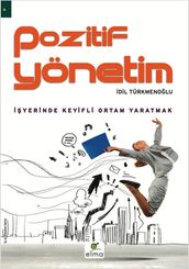 Pozitif Yönetim -  Yerinde Keyifli Ortam Yaratmak