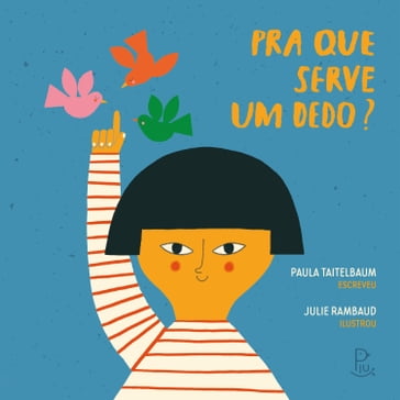 Pra que serve um dedo? - Paula Taitelbaum