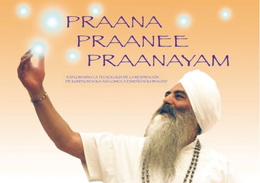 Praana Praanee Praanayam - PhD Yogi Bhajan