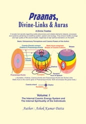 Praanas, Divine-Links & Auras: Volume I