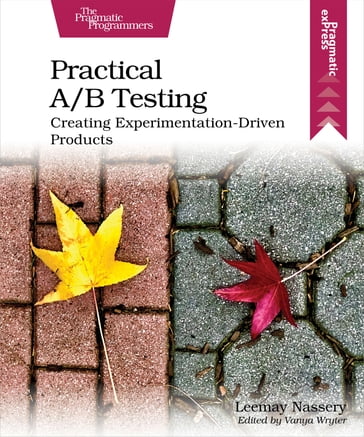 Practical A/B Testing - Leemay Nassery