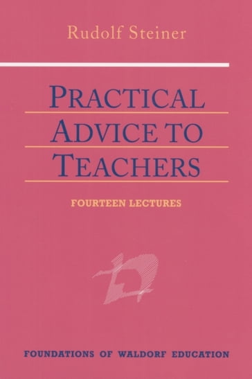 Practical Advice to Teachers - Rudolf Steiner