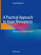 A Practical Approach to Asian Rhinoplasty