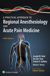 A Practical Approach to Regional Anesthesiology and Acute Pain Medicine